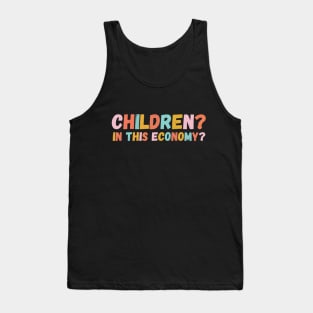 Children in This Economy? Tank Top